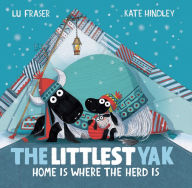 Title: The Littlest Yak: Home Is Where the Herd Is, Author: Lu Fraser