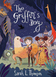Title: The Griffin's Boy, Author: Sarah L. Thomson