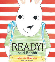 Title: Ready! Said Rabbit, Author: Marjoke Henrichs