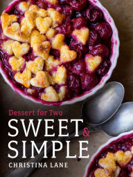 Title: Sweet & Simple: Dessert for Two, Author: Christina Lane