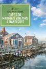 Explorer's Guide Cape Cod, Martha's Vineyard, & Nantucket