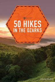 Title: 50 Hikes in the Ozarks (2nd Edition) (Explorer's 50 Hikes), Author: Johnny Molloy