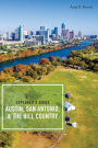 Explorer's Guide Austin, San Antonio, & the Hill Country (Third Edition) (Explorer's Complete)