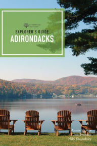 Title: Explorer's Guide Adirondacks (Eighth Edition) (Explorer's Complete), Author: Annie Stoltie