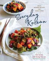 Title: Everyday Korean: Fresh, Modern Recipes for Home Cooks, Author: Kim Sunée