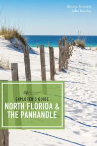 Title: Explorer's Guide North Florida & the Panhandle (Third Edition) (Explorer's Complete), Author: Sandra Friend