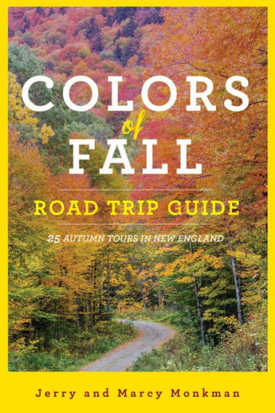 Colors of Fall Road Trip Guide: 25 Autumn Tours New England