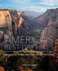 Title: America's Best Day Hikes: Spectacular Single-Day Hikes Across the States, Author: Derek Dellinger