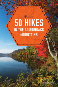 Title: 50 Hikes in the Adirondack Mountains (1st Edition) (Explorer's 50 Hikes), Author: Bill Ingersoll