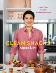 Title: Clean Snacks: Paleo Vegan Recipes with Keto Options, Author: Arman Liew