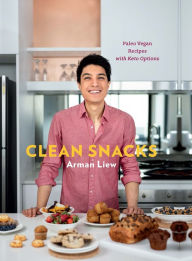 Title: Clean Snacks: Paleo Vegan Recipes with Keto Options, Author: Arman Liew