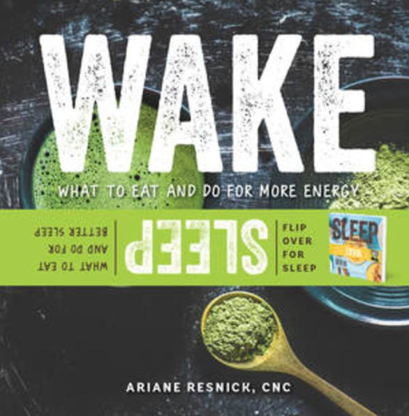 Wake/Sleep: What to Eat and Do for More Energy Better Sleep