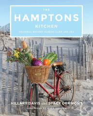 Title: The Hamptons Kitchen: Seasonal Recipes Pairing Land and Sea, Author: Hillary Davis