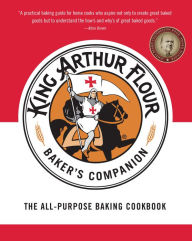 Title: The King Arthur Flour Baker's Companion: The All-Purpose Baking Cookbook, Author: King Arthur Baking Company