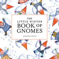 Title: The Little Winter Book of Gnomes, Author: Kirsten Sevig