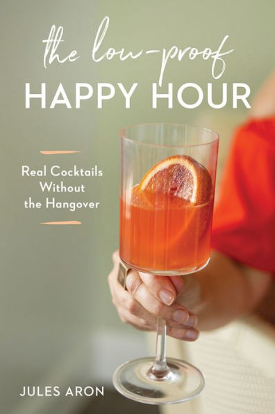 the Low-Proof Happy Hour: Real Cocktails Without Hangover