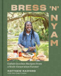 Alternative view 1 of Bress 'n' Nyam: Gullah Geechee Recipes from a Sixth-Generation Farmer