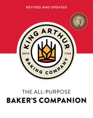 Text format books free download The King Arthur Baking Company's All-Purpose Baker's Companion (Revised and Updated)  9781682686171 by King Arthur Baking Company