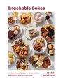 Alternative view 1 of Snackable Bakes: 100 Easy-Peasy Recipes for Exceptionally Scrumptious Sweets and Treats