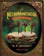 The Necromunchicon: Unspeakable Snacks & Terrifying Treats from the Lore of H. P. Lovecraft