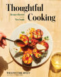 Thoughtful Cooking: Recipes Rooted in the New South