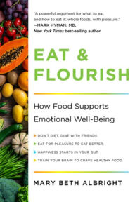 Title: Eat & Flourish: How Food Supports Emotional Well-Being, Author: Mary Beth Albright