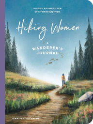 Title: Hiking Women: A Guided Journal for Solo Female Wanderers, Author: Jennifer Doehring