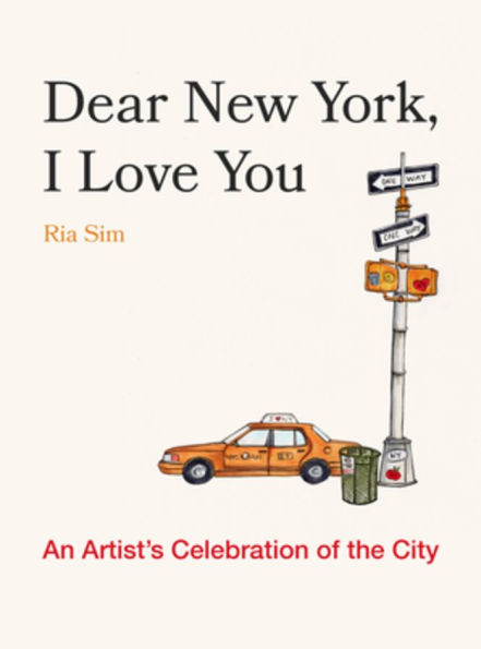 Dear New York, I Love You: An Artist's Celebration of the City