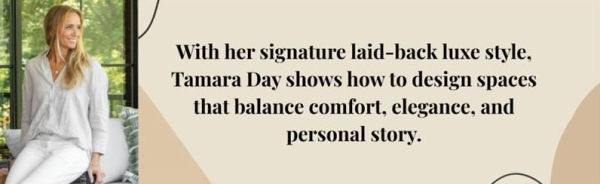 Laid-Back Luxe: How to Create Aspirational and Attainable Living Spaces