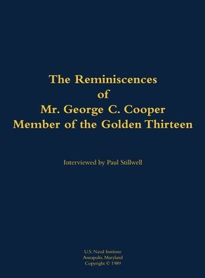 The Reminiscences of Mr. George C. Cooper, Member of the Golden Thirteen: 1916-2002