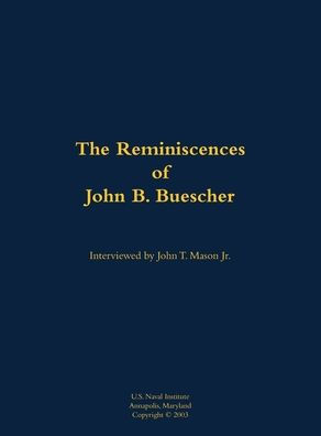 The Reminiscences of John B. Buescher: 1919-1997