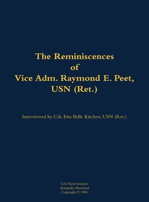 The Reminiscences of Vice Adm. Raymond E. Peet, USN (Ret.): 1921-