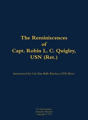 The Reminiscences of Capt. Robin L. C. Quigley, USN (Ret.): 1929-