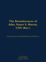 The Reminiscences of Adm. Stuart S. Murray, USN (Ret.): 1898-1980