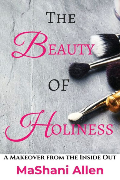 the Beauty of Holiness: A Makeover from Inside Out