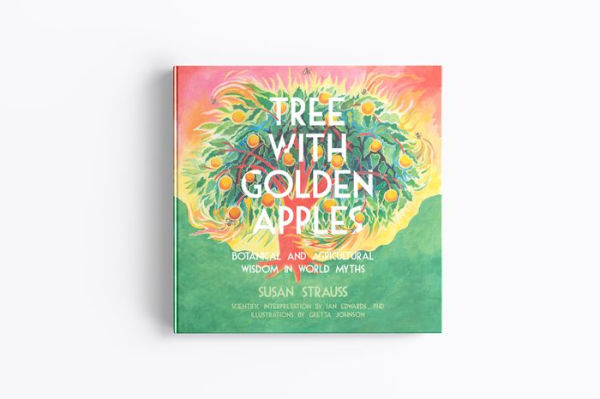 Tree With Golden Apples: Botanical & Agricultural Wisdom in World Myths