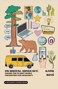 Download ebooks for mobile for free On Digital Advocacy: Saving the Planet While Preserving Our Humanity