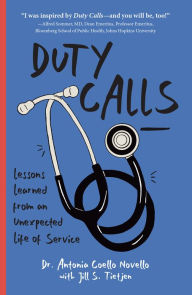 Title: Duty Calls: Lessons Learned From an Unexpected Life of Service, Author: Antonia Novello