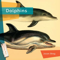 Title: Dolphins, Author: Jason Skog