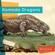 Title: Komodo Dragons, Author: Melissa Gish