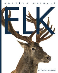 Free download books on pdf format Elk by Valerie Bodden, Valerie Bodden (English Edition) 9781682771174