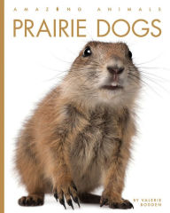 Title: Prairie Dogs, Author: Valerie Bodden
