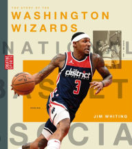 Title: The Story of the Washington Wizards, Author: Jim Whiting