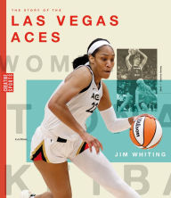 Download epub ebooks from google The Story of the Las Vegas Aces: The WNBA: A History of Women's Hoops: Las Vegas Aces
