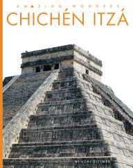 Title: Chichen Itza, Author: Lori Dittmer