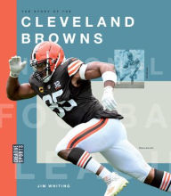 Title: The Story of the Cleveland Browns, Author: Jim Whiting