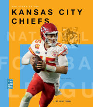 Title: The Story of the Kansas City Chiefs, Author: Jim Whiting