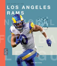 Title: The Story of the Los Angeles Rams, Author: Jim Whiting