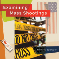 Title: Examining Mass Shootings, Author: Lisa M. Bolt Simons