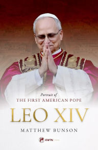 Title: Leo XIV: Portrait of the First American Pope, Author: Matthew Bunson